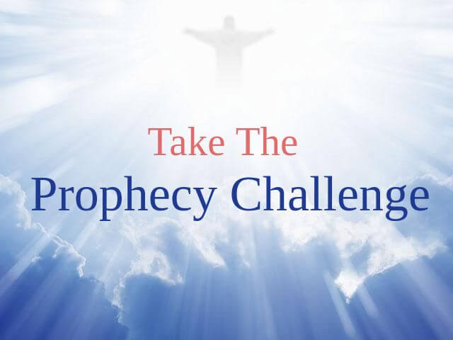 A Prophecy Challenge Regarding The Return of Jesus Christ